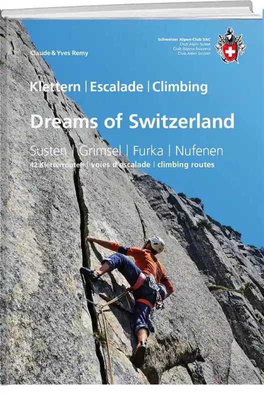 Rechtstreeks Van De Fabrikant Klimgids Dreams of Switzerland - Susten/ Grimsel / Furka / Nufenen | SAC Schweizer Alpenclub (9783859024908)