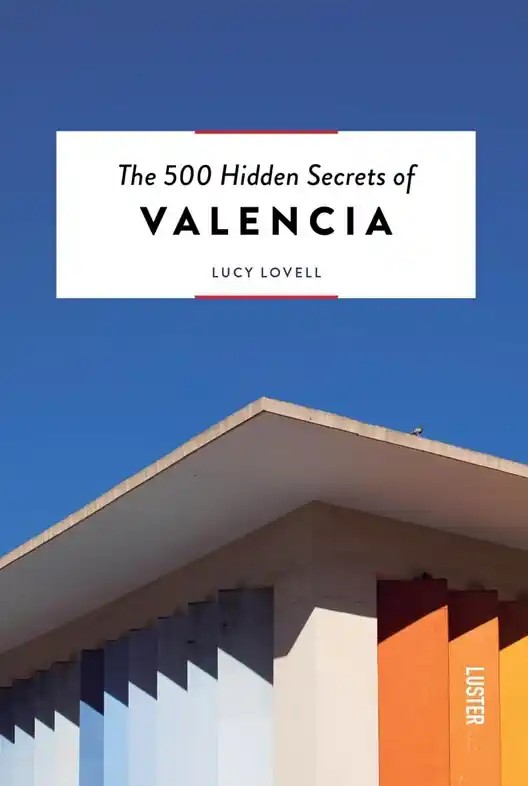 Reisgids The 500 Hidden Secrets of Valencia | Luster (9789460583605) Rechtstreeks Van De Fabrikant