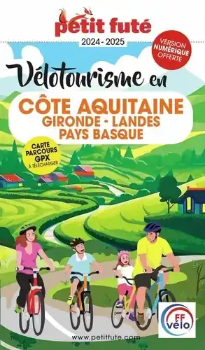 Fietsgids Aquitaine Côte vélotourisme Gironde - Landes - Pays Basque 2024 | Petit Futé (9782305108476) Rechtstreeks Van De Fabrikant