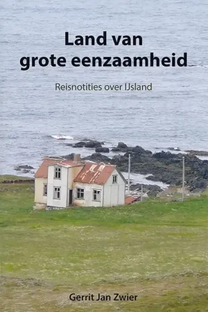 Weekendaanbieding Reisverhaal Land van grote eenzaamheid – Reisnotities over Ijsland | Gerrit Jan Zwier (9789089545862)