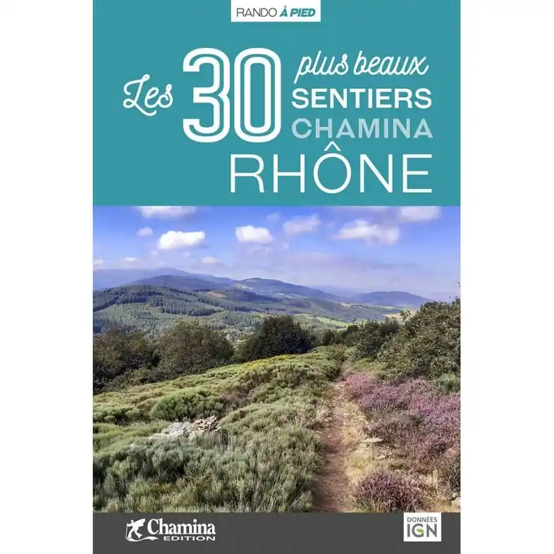 Wandelgids Rhône 30 plus beaux sentiers à pied | Chamina (9782844666710) Koop Vandaag