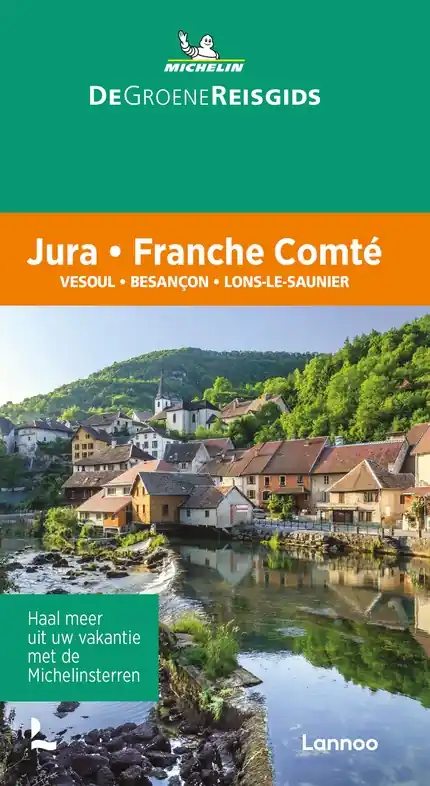 Reisgids Michelin groene gids Jura - Franche Comté | Lannoo (9789401489263) Must-Have