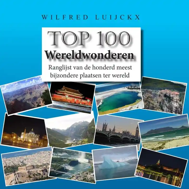 Reisgids Top 100 Wereldwonderen | Mijnbestseller.nl (9789463670364) Premium