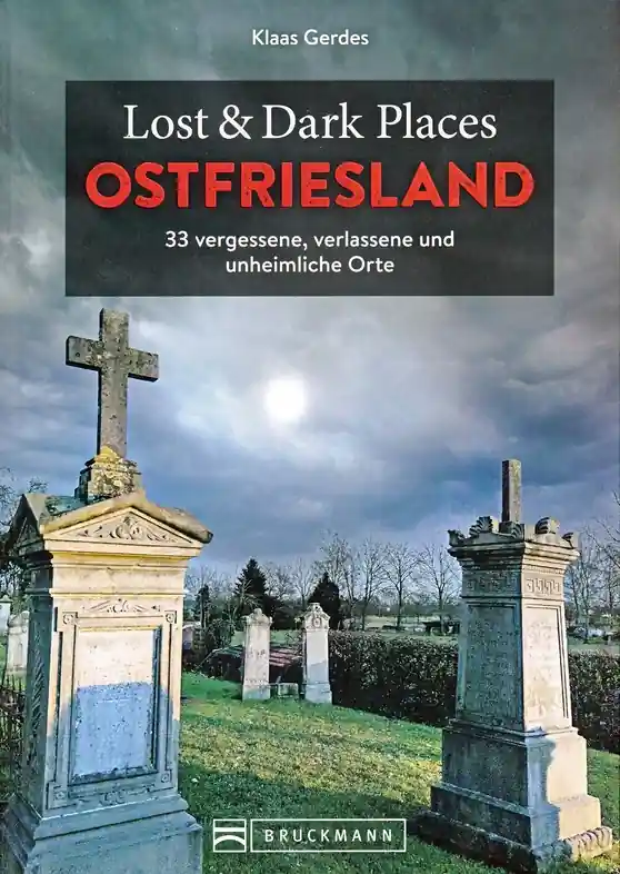 Tijdelijk Beschikbaar Reisgids Lost & Dark Places Ostfriesland | Bruckmann Verlag (9783734324710)