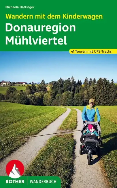 Wandelgids Donauregion - Mühlviertel - Wander mit Kinderwagen | Rother Bergverlag (9783763332649) Premium