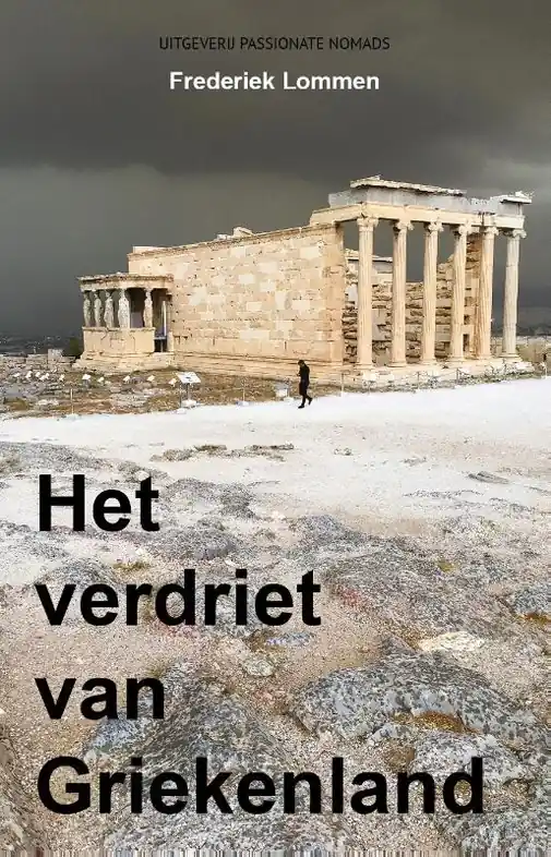 Gratis Retour Reisverhaal Het verdriet van Griekenland | Frederiek Lommen (9789082998016)