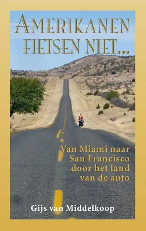 Reisverhaal Amerikanen fietsen niet... | Gijs van Middelkoop (9789038924977) Beste Prijs
