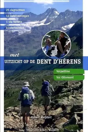 Alleen Vandaag Wandelgids Met uitzicht op de Dent d'Herens | Robert Weijdert (9789080602090)