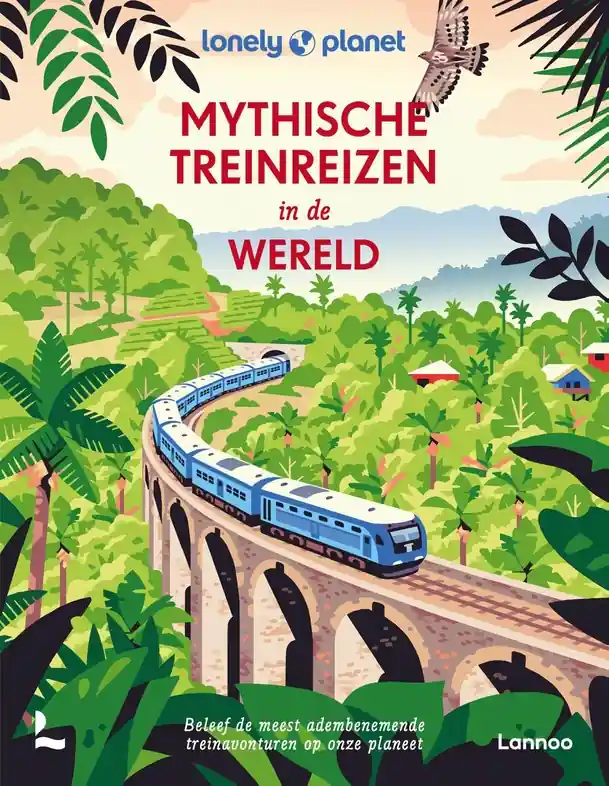 Reisgids - Treinreisgids Lonely Planet Mythische treinreizen in de wereld | Lannoo (9789020961522) Gratis Retour