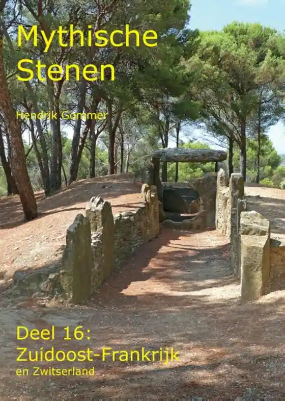 Reisgids Mythische Stenen Deel 16: Zuidoost-Frankrijk en Zwitserland | MythicalStones.eu (9789083000626) Koop Online