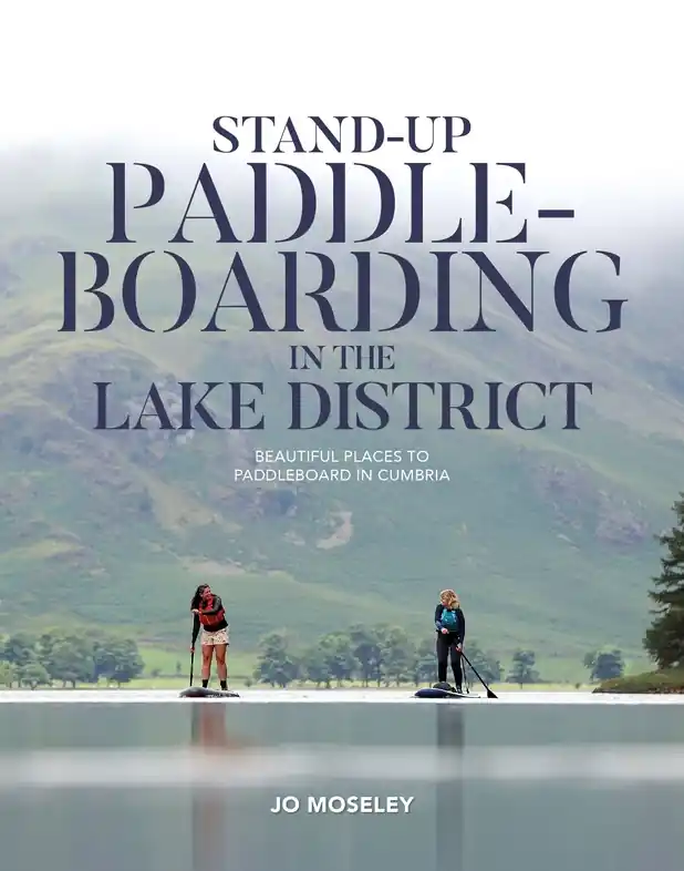 Direct Beschikbaar Vaargids Stand-up Paddleboarding in the Lake District | Vertebrate Publishing (9781839812224)