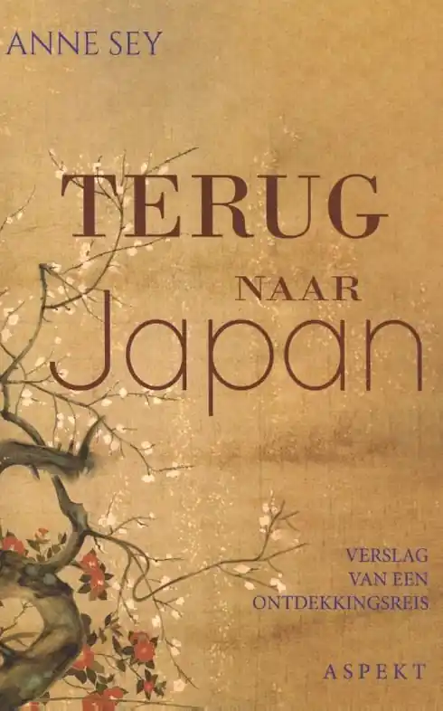 Reisverhaal Terug naar Japan | Anne Sey (9789464240825) Direct Beschikbaar