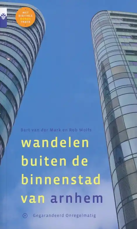 Wandelgids Wandelen buiten de binnenstad van Arnhem | Gegarandeerd Onregelmatig (9789078641704) Koop Online