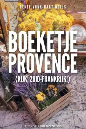 Actieprijs Reisverhaal Boeketje Provence | Renee Vonk (9789461853394)
