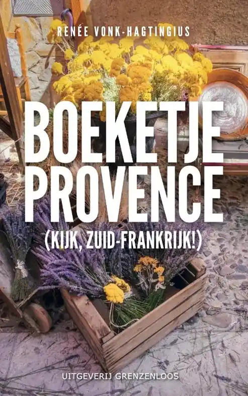 Actieprijs Reisverhaal Boeketje Provence | Renee Vonk (9789461853394)