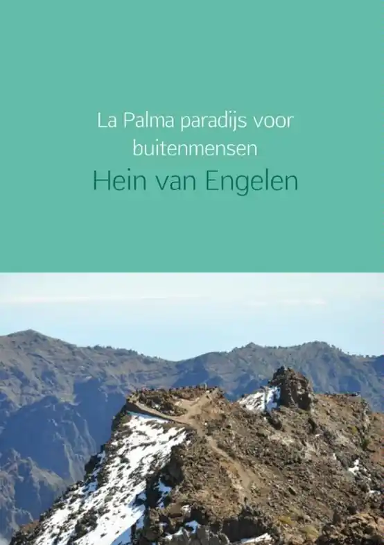 Reisverhaal La Palma paradijs voor buitenmensen | Hein van Engelen (9789402147810) Exclusieve Aanbieding