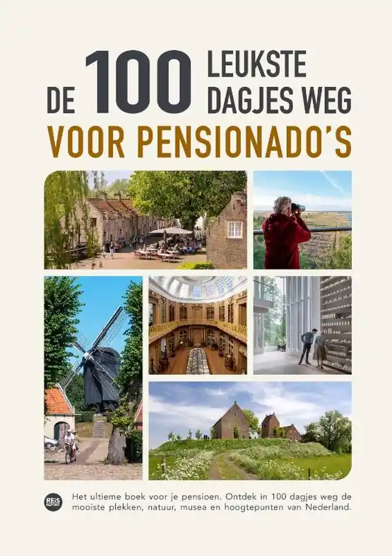 Populair Wandelgids - Fietsgids - Reisgids De 100 leukste dagjes weg voor pensionado's | Reisreport (9789083382654)