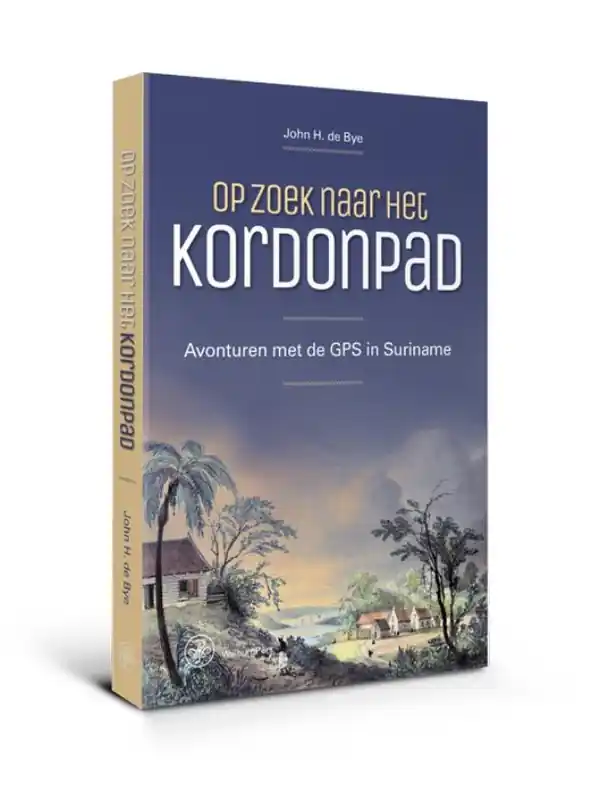 Reisverhaal Op zoek naar het Kordonpad | Bye, John H. de (9789462492370) Alleen Vandaag
