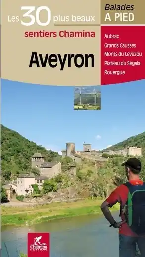 Betrouwbaar Wandelgids Aveyron - 30 bal. à pied | Chamina (9782844663870)