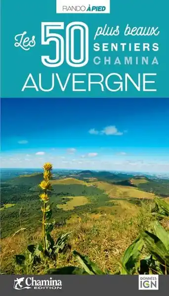 Wandelgids Auvergne - 50 plus beaux sentiers à pied | Chamina (9782844665164) Hete Deal