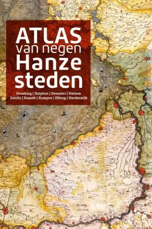Weekendaanbieding Atlas van negen Hanzesteden | Uitgeverij Wbooks (9789462585638)