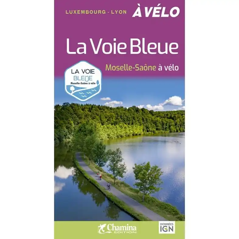 Rechtstreeks Van De Fabrikant Fietsgids Luxemburg - Lyon a Velo: La Voie Bleue: Moselle-Saone | Chamina (9782844665843)