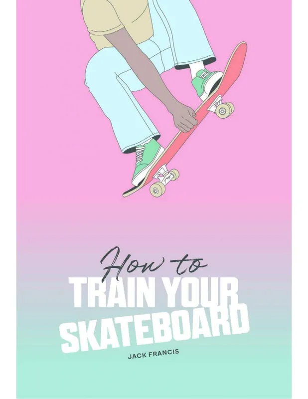 Populair How to Train Your Skateboard