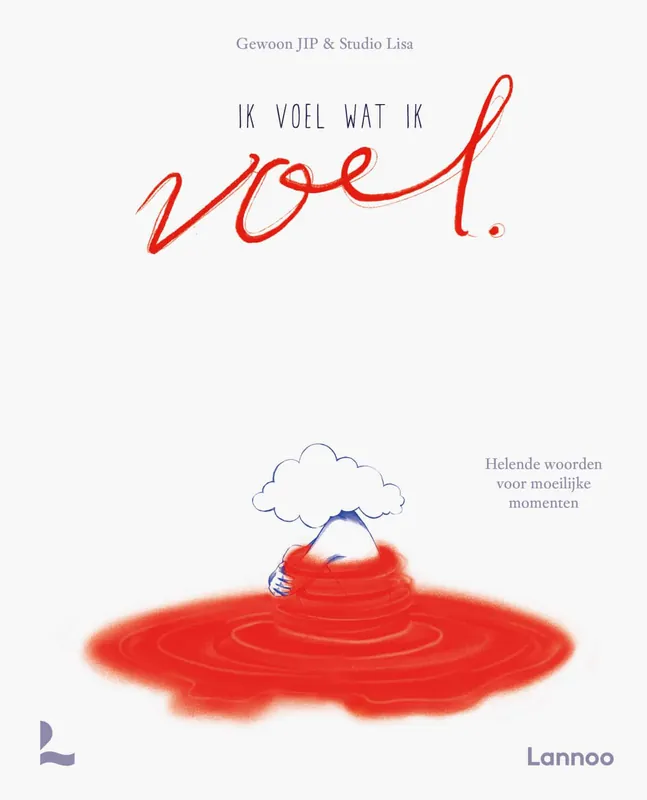 Ik voel wat ik voel – Helende woorden voor moeilijke momenten Bestel Nu