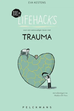 100+ lifehacks voor een eenvoudiger leven met trauma Nieuw