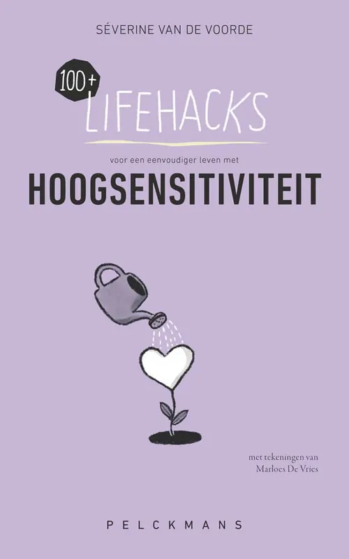 100+ lifehacks voor een eenvoudiger leven met hoogsensitiviteit Laatste Versie