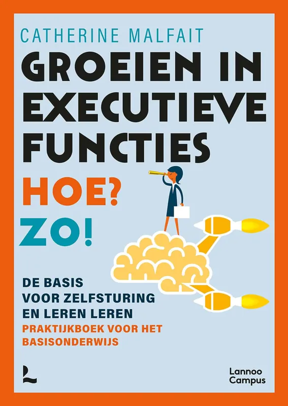 Groeien in executieve functies. Hoe? Zo! Bestel Nu