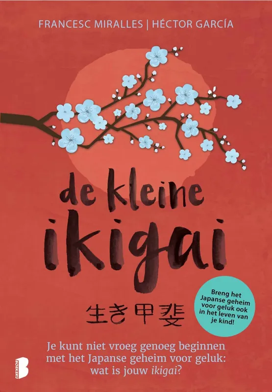Beperkte Voorraad De kleine ikigai – Je kunt niet vroeg genoeg beginnen met het Japanse geheim voor geluk: wat is jouw ikigai?