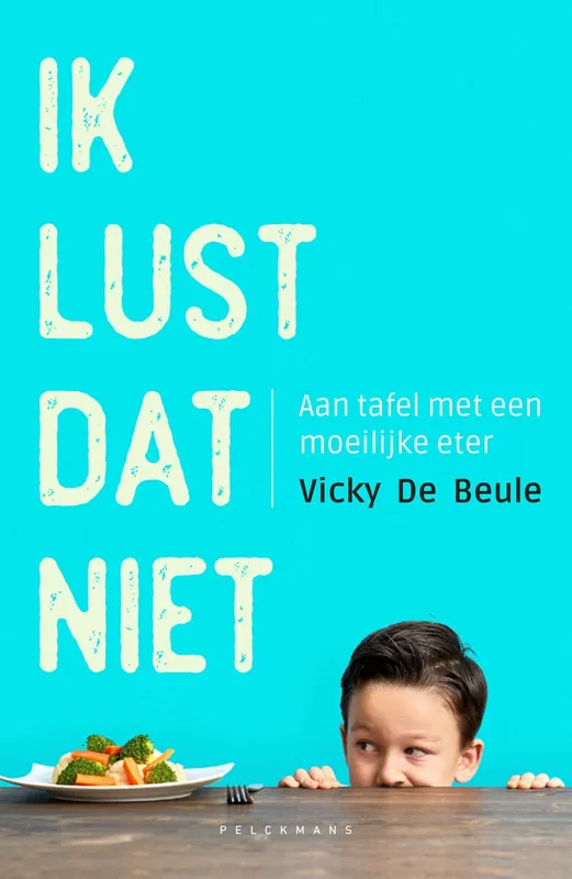 Direct Verzonden Ik lust dat niet – Aan tafel met een moeilijke eter