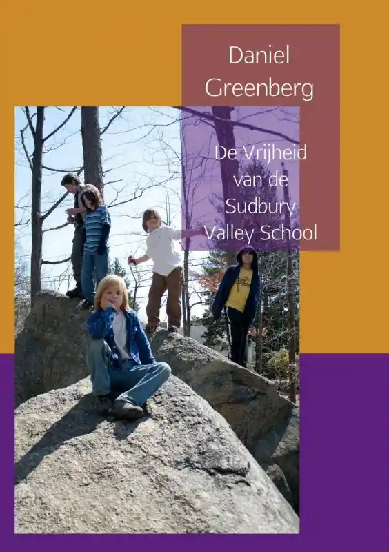 Speciale Aanbieding De vrijheid van de Sudbury Valley School / Druk 1