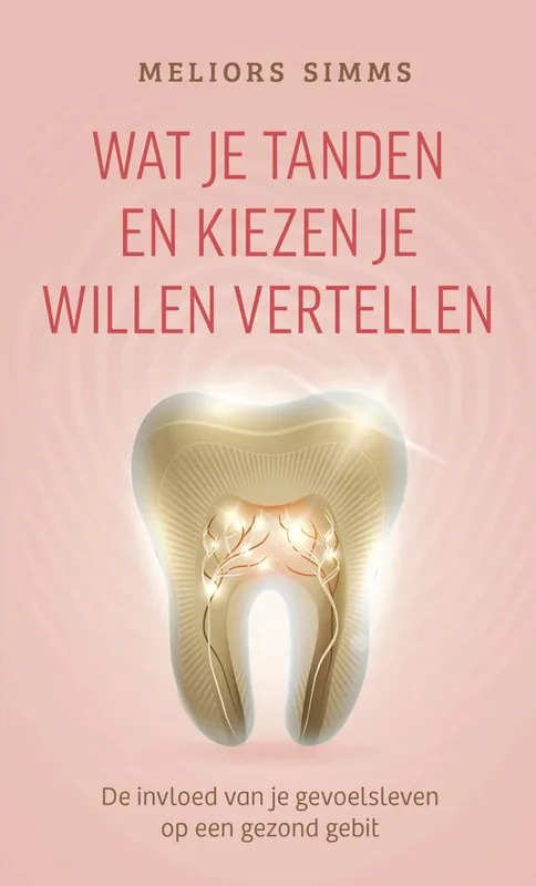 Wat je tanden en kiezen je willen vertellen / Druk 1 Bestel Nu