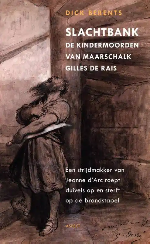 Slachtbank de kindermoorden van maarschalk Gilles de Rais / Druk 1 Laatste Kans