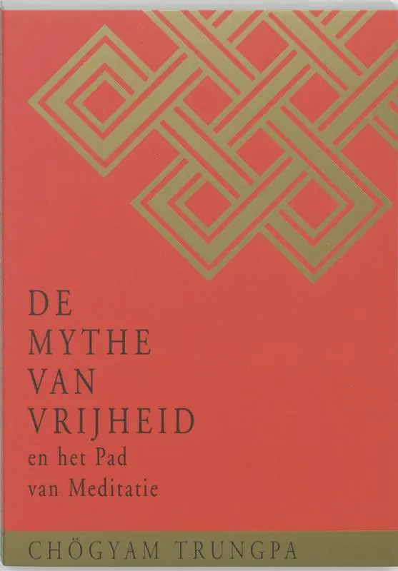 De Mythe van Vrijheid en het Pad van Meditatie / Druk 4 Premium