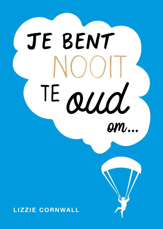 Fabrieksprijs Je bent nooit te oud om… / Druk 1