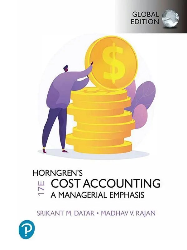 Premium Cost Accounting: A Managerial Emphasis / 17th Global Edition