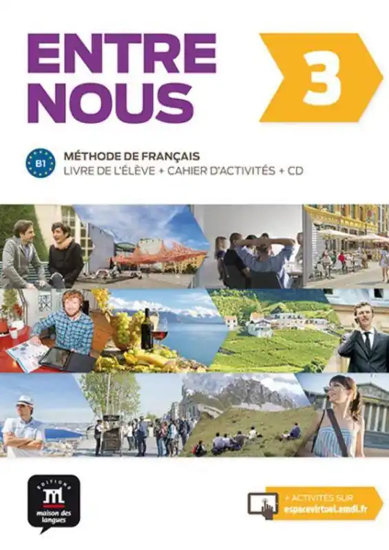 Entre nous 3 - Tout en un B1 Livre de l'élève + cahier d'exercices / 1 Edition Koopje