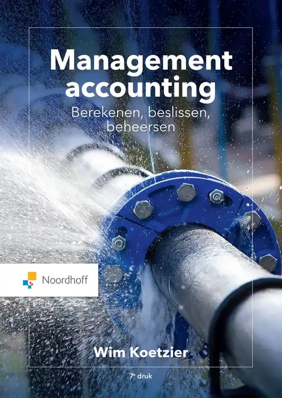 Management accounting: berekenen, beslissen, beheersen / Druk 7 Nieuw