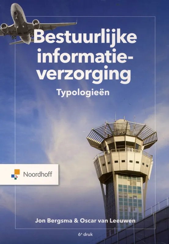 Bestuurlijke informatieverzorging: 2B Toepassingen / Druk 6 Hoge Kwaliteit