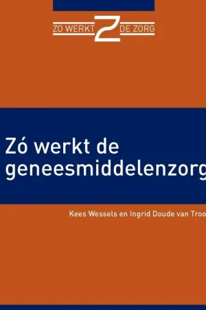 Zó werkt de geneesmiddelenzorg / Druk 1 Lage Kosten