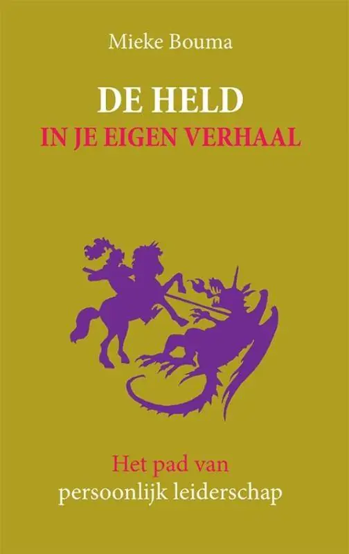 De held in je eigen verhaal / Druk 1 (Heruitgave) Laatste Versie