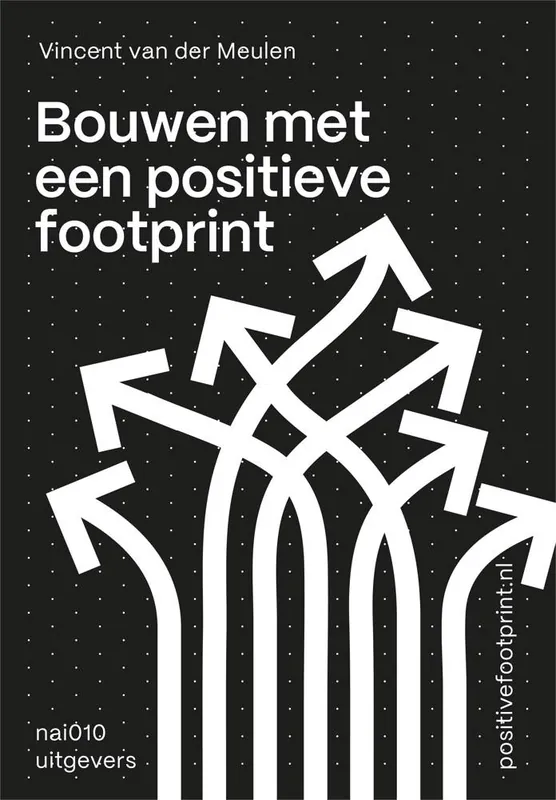 Betrouwbaar Bouwen met een positieve footprint