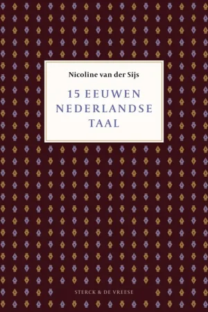 15 eeuwen Nederlandse taal / Druk 6 Bestel Nu