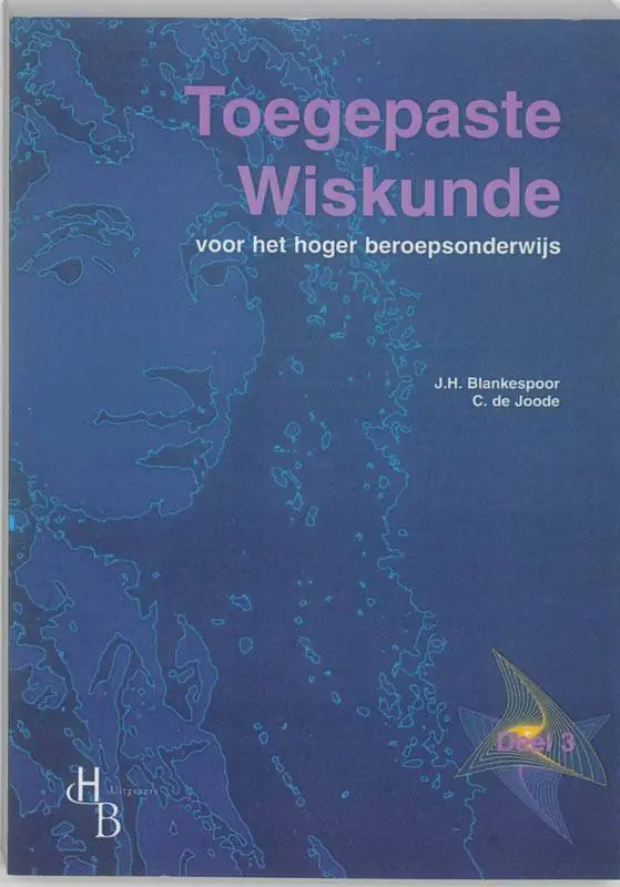 Toegepaste Wiskunde voor het hoger beroepsonderwijs Deel 3 Direct Beschikbaar