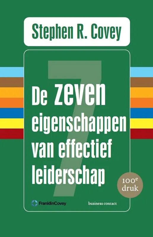 De zeven eigenschappen van effectief leiderschap / Druk 107 Beperkt Aanbod