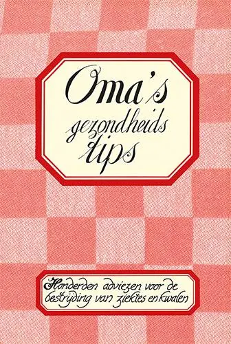 Oma's gezondheidstips / Druk 1 Op = Op