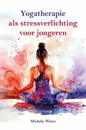 Yogatherapie als stressverlichting voor jongeren / Druk 1 Meest Verkocht